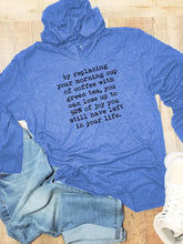 Load image into Gallery viewer, Replacing Coffee with Green Tea Hoodie