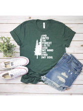 Load image into Gallery viewer, And Into the Forest I Go T-shirt