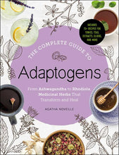 Load image into Gallery viewer, Complete Guide to Adaptogens by Agatha Noveille