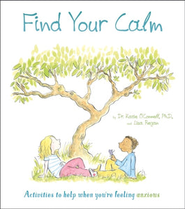 Find Your Calm by Dr. Katie OÇonnell and Lisa Regan