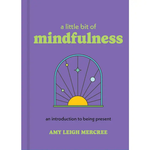 A Little Bit of Mindfulness By Amy Leigh Mercree