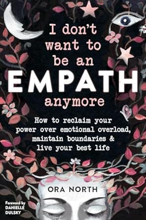 I Don't Want To Be An Empath Anymore