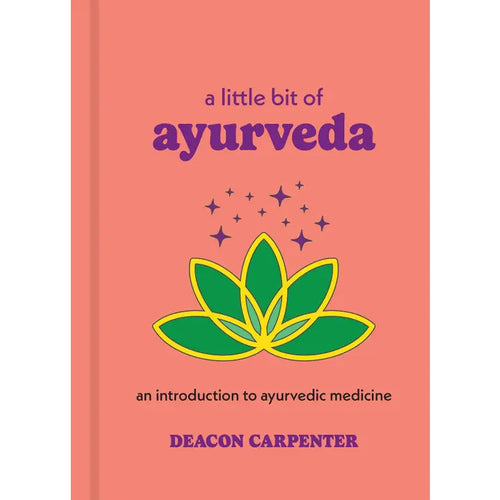 A Little Bit of Ayurveda: An Introduction