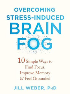 Overcoming Stress Induced Brain Fog