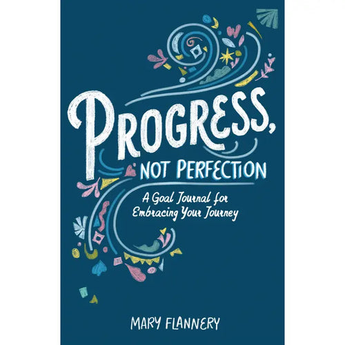 Progress, Not Perfection: A Goal Journal