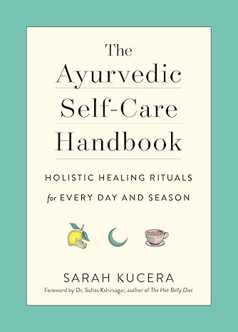 The Ayurvedic Self-Care Handbook
