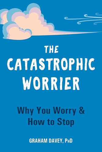 The Catastrophic Worrier