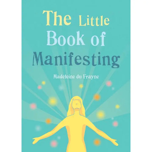 The Little Book of Manifesting