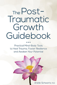 The Post-Traumatic Growth Guidebook