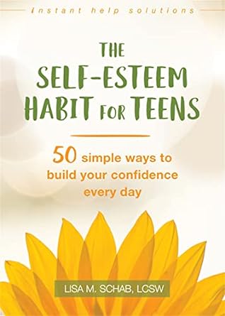 The Self-Esteem Habit for Teens