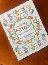 Load image into Gallery viewer, Noticing Patterns: A Mindful Coloring Practice