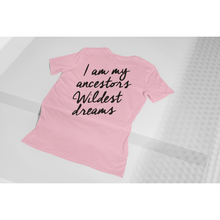 Load image into Gallery viewer, Ancestors Wildest Dream Inspirational Pink T-Shirt