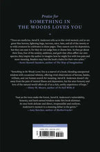 Load image into Gallery viewer, Something in the Woods Loves You