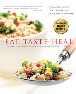 Eat Taste Heal- An Ayurvedic Guidebook and Cookbook